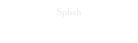 Splish