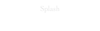 Splash